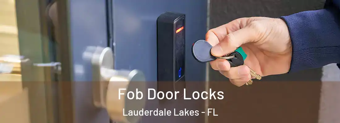 Fob Door Locks Lauderdale Lakes - FL