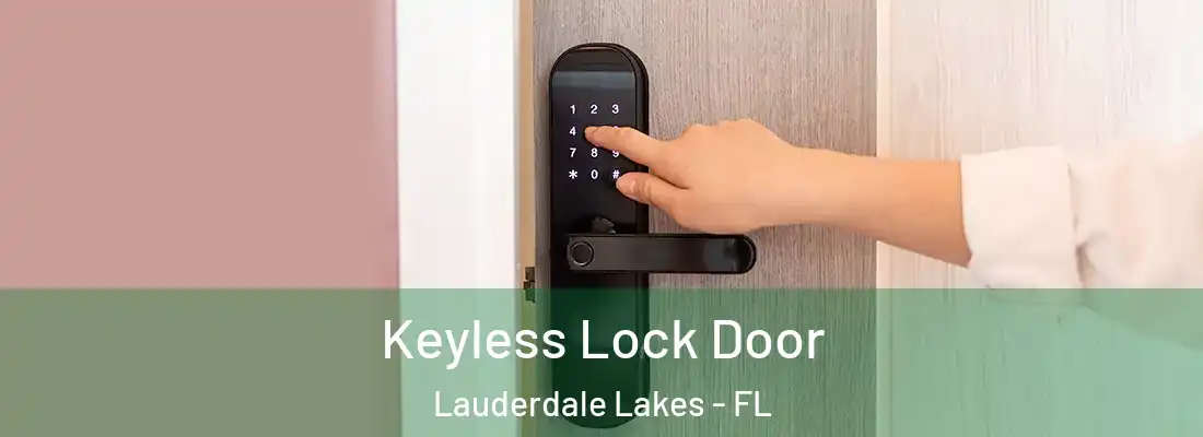 Keyless Lock Door Lauderdale Lakes - FL